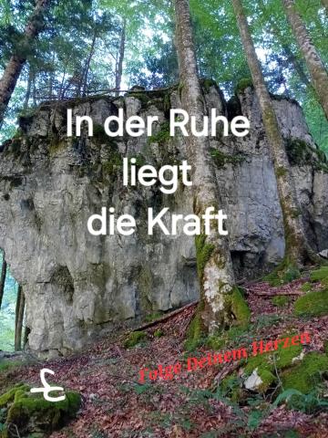 In der Ruhe liegt die Kraft